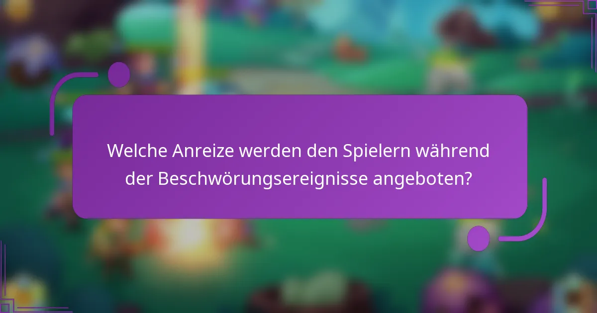 Welche Anreize werden den Spielern während der Beschwörungsereignisse angeboten?